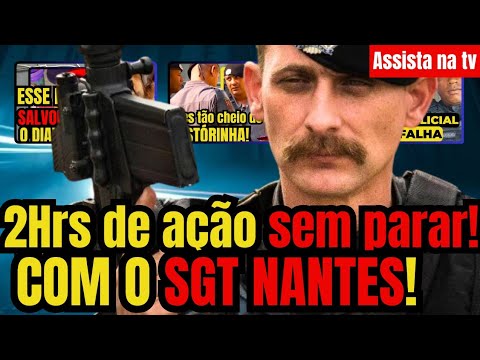 AS MELHORES ABORDAGENS DO SGT NANTES | 2 HORAS E MEIA DE PURA AÇÃO!