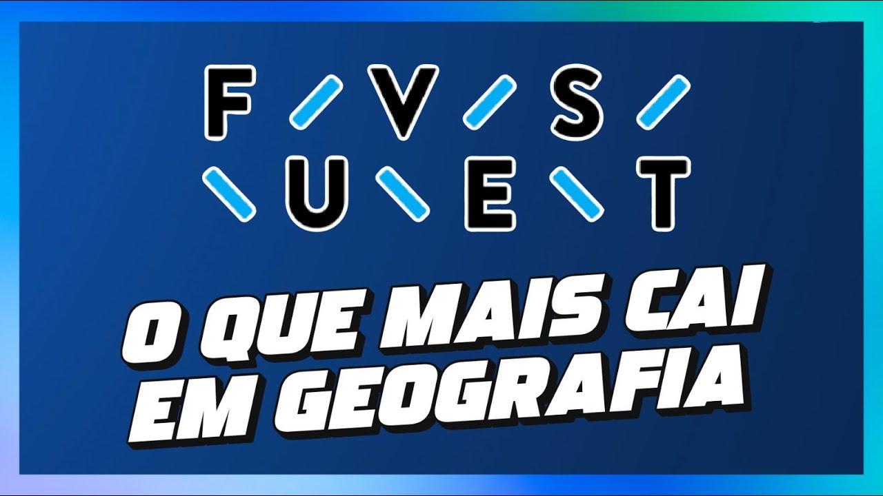 FUVEST - O QUE MAIS CAI DE GEOGRAFIA - 1ª fase