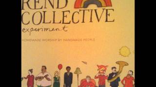 Build Your Kingdom Here - Rend Collective Experiment