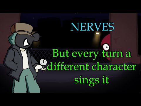 Nerves But Every Turn a Different Cover is Used Fnf but everyone sings it