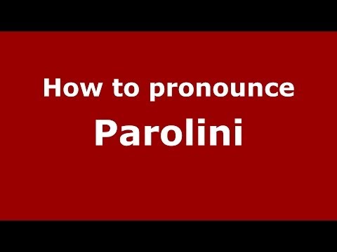 How to pronounce Parolini (Italian/Italy) - PronounceNames.com