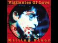 Vigilantes  Of Love - 11 - Earth Has No Sorrow - The Killing Floor (1992)