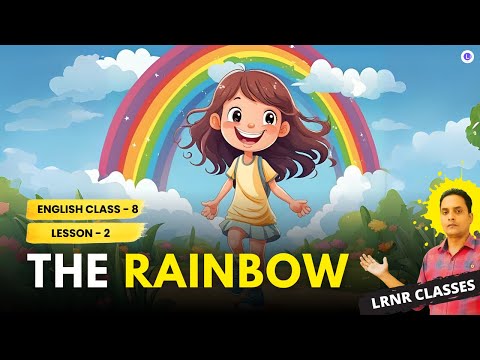 The Rainbow Poem Class 8 English Chapter 2 | LRNR Classes