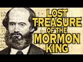 The Mormon Pirate King and his Lost Treasure