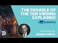 The Oil In The Lamps Of The Parable Of The Ten Virgins Explained Derek Prince