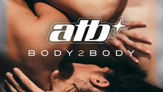 ATB - Body 2 Body (feat. Conor Matthews & Laur)