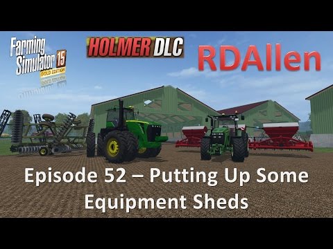 Farming Simulator 15 Gold Edition Sosnovka E52 - Putting Up Some Equipment Sheds