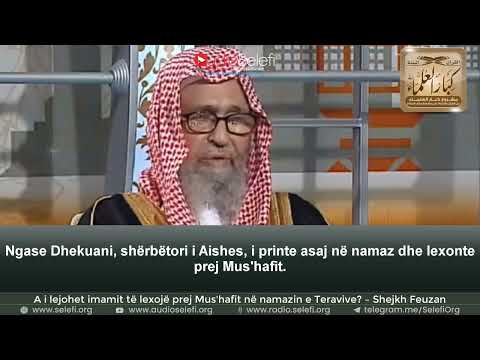 A i lejohet imamit të lexojë prej Mus'hafit në namazin e Teravive? - Shejkh Feuzan