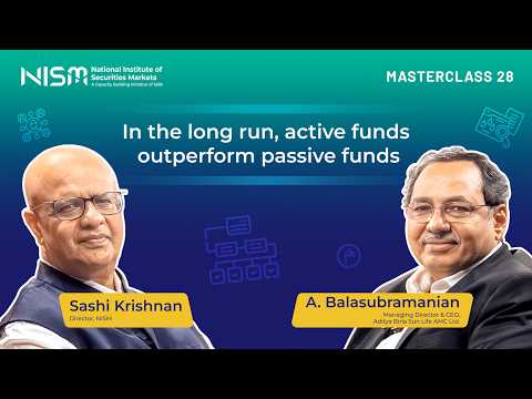 #NISMMasterclass 28 : In the long run, active funds outperform passive funds | A. Balasubramanian