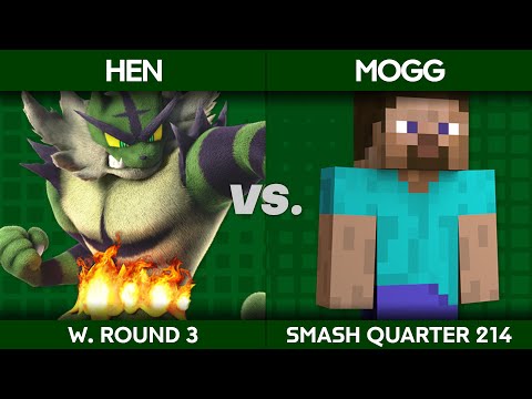 Smash Quarter 214 - Hen (Incineroar) vs Mogg (Steve): Winners Round 2