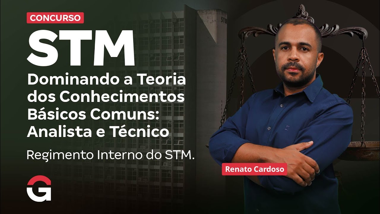 Concurso STM | Dominando a Teoria dos Conhecimentos Básicos Comuns: Regimento Interno do STM.