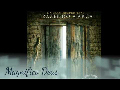 Magnífico Deus - Trazendo a Arca