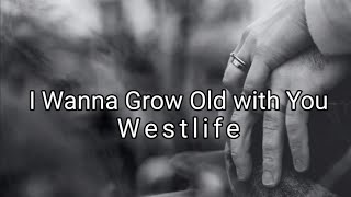 I Wanna Grow Old With You - Westlife (Lyrics video) #westlife #iwannagrowoldwithyou #liriklagu