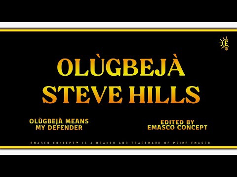 Olùgbèjà Steve Hills - An Original Edit By Emasco Concept