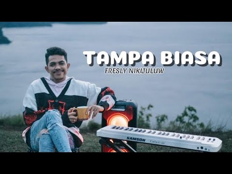 TAMPA BIASA || FRESLY NIKIJULUW ( Vidio Lirik )