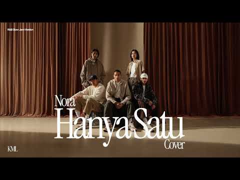 Nora • Hanya Satu (Group Cover) • R&B Slow Jam Version