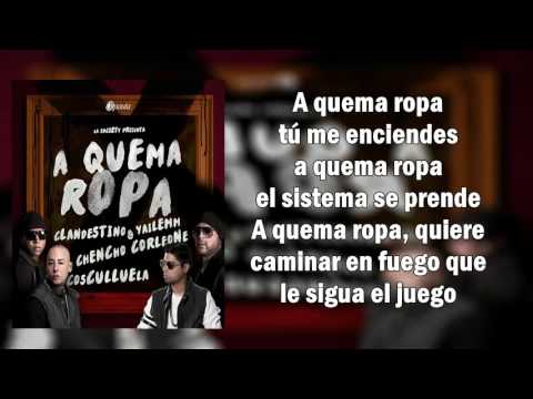 A Quema Ropa (Letra) Clandestino & Yailemm Ft. Chencho Y Cosculluela