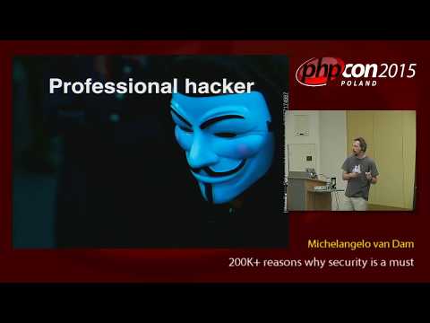 Michelangelo van Dam: 200K+ reasons why security is a must