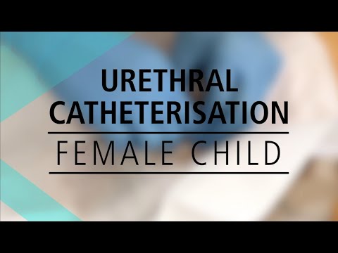 Urethral Catheterisation - Female Child