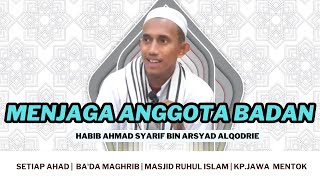 Download lagu Menjaga Anggota Badan | Habib Ahmad Syarif bin Arsyad Alqodrie | Masjid Ruhul Islam mp3