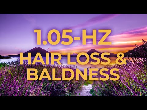 1.05-Hz Binaural Beat Music Therapy for Hair Loss & Baldness | Healing, Relaxing, Stress Relief