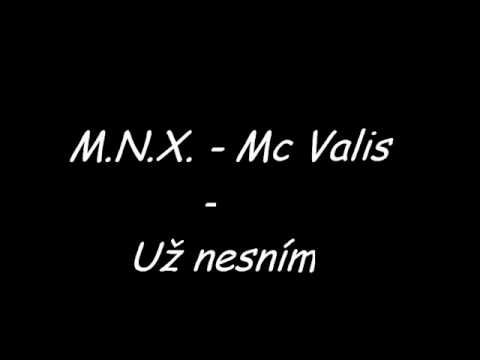 M.N.X. - MC Valis - Už nesním