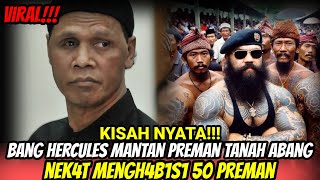 Download lagu BANG HERCULES MANTAN PREMAN TANAH ABANG  NEKAT H4B1S1 50 PREMAN PENDATANG mp3