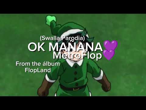 MetroFlop💜-OK MAÑANA 💜 (Swalla parodia) 