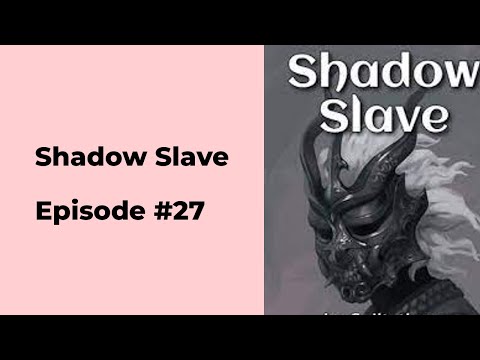 Shadow Slave Episode 27 chapter 261 - 270