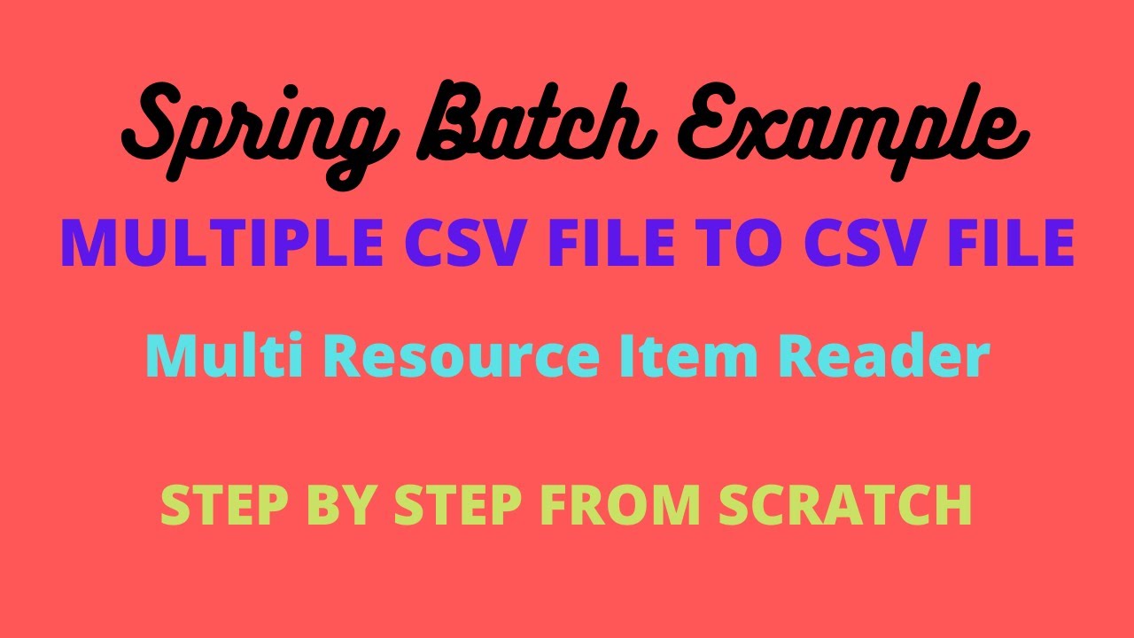 Spring Batch - Multiple CSV to CSV File (MultiResourceItemReader Example) Step By Step