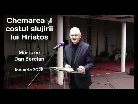 Chemarea și costul slujirii lui Hristos - Mărturie Dan Bercian