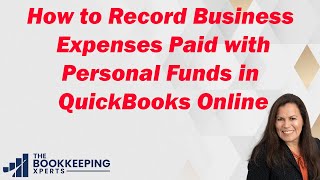 How to Record Business Expenses Paid with Personal Funds in QuickBooks Online