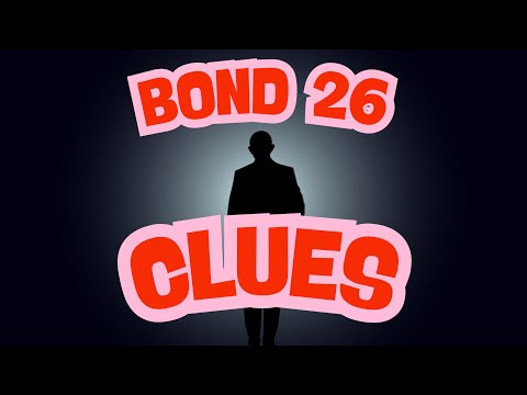 BOND 26 CLUES REVEALED! | Hints Uncovered Around The  Next James Bond Film