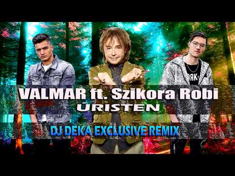 VALMAR ft. Szikora Robi - Úristen (DJ Deka Exclusive Remix Edit)