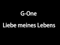 G-One - Liebe meines Lebens 