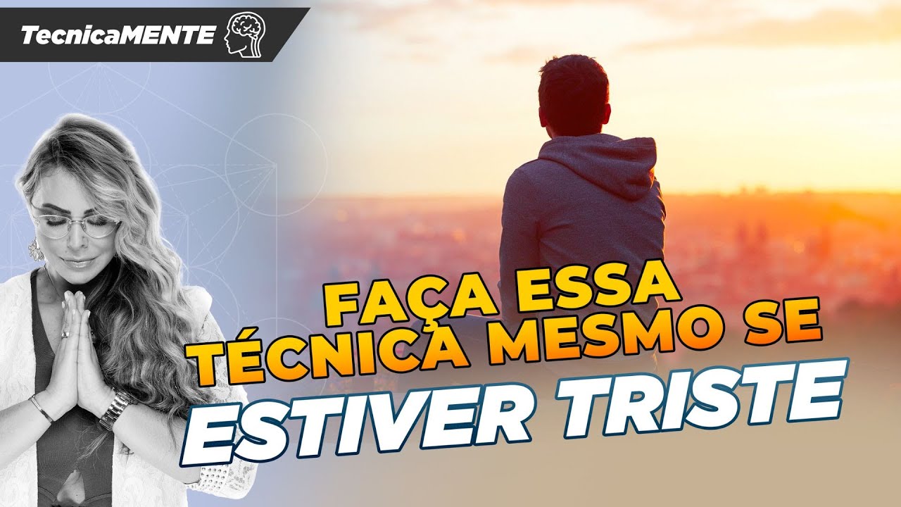 Técnica para sentir alegria em momentos difíceis - TecnicaMENTE - Elainne Ourives