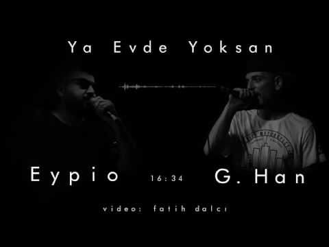 eypio amp g han  ya evde yoksan