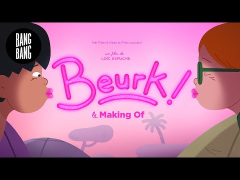 Making Of - Beurk ! de Loïc Espuche - César 2025, Sélection Officielle Court Métrage d'Animation