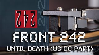 FRONT 242 - Until Death (Us Do Part) - 2012 Vinyl LP Reissue