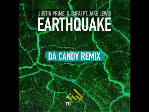 Justin Prime - Earthquake ( Da Candy ) Remix is OUT NOW