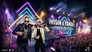 Solo Tú - Wisin &amp; Yandel
