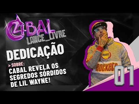 C4BAL REVELA OS SEGREDOS SÓRDIDOS DO LIL WAYNE