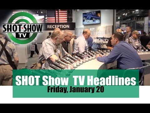 SHOT Show TV Headlines from Thursday, Jan. 19 | 2017 SHOT Show