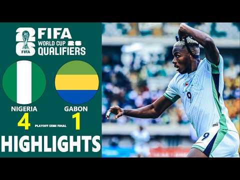 Nigeria vs Gabon Highlights 🔥 CAF 2026 World Cup Qualifiers Playoff Semi Final