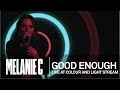 Melanie C - Good Enough (Live at Colour and Light Stream)