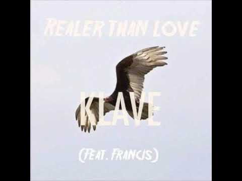 Klave - Realer Than Love (feat Francis)