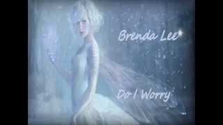 Brenda Lee - Do I Worry