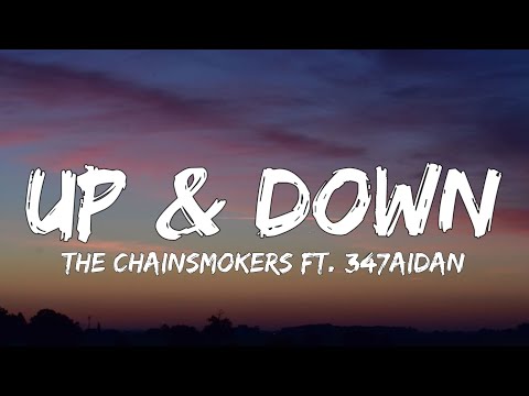 The Chainsmokers - Up & Down (Lyrics) ft. 347aidan
