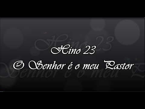 CCB Hino 23 - O Senhor é o meu Pastor