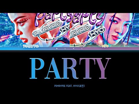 PIMRYPIE 'PARTY' Feat. HYO Lyrics (พิมรี่พาย Party Feat. HYO เนื้อเพลง) (Color Coded Lyrics)